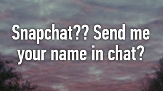 Send Me Your Name And Check Your Snapchat DM