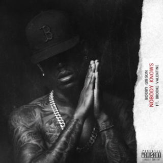 Nobody Knows – Daniel “Booby” Gibson, Brooke Valentine
