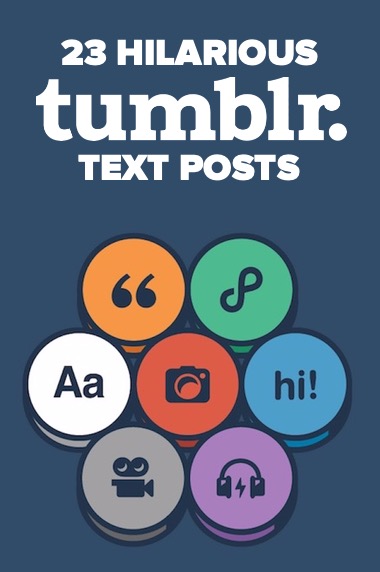 23 Hilarious Tumblr Text Posts And Memes That Are All Funny And Relatable