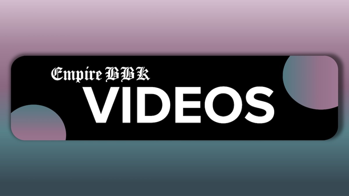 Empire BBK Videos