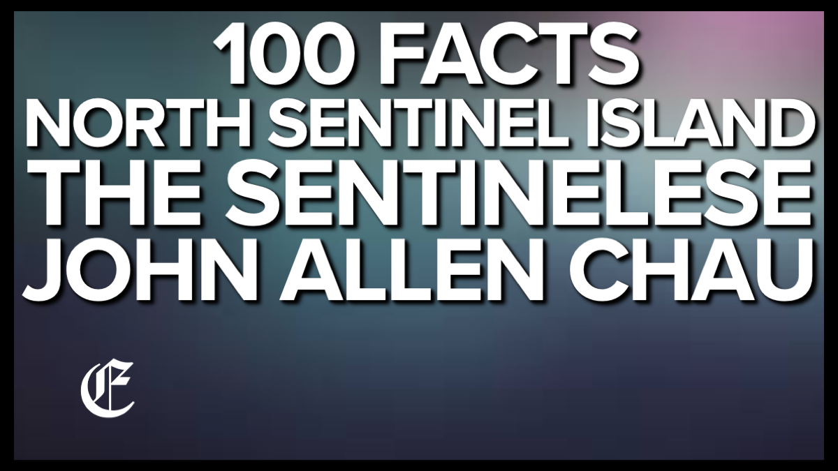 100 Facts About North Sentinel Island, The Sentinelese And John Allen Chau